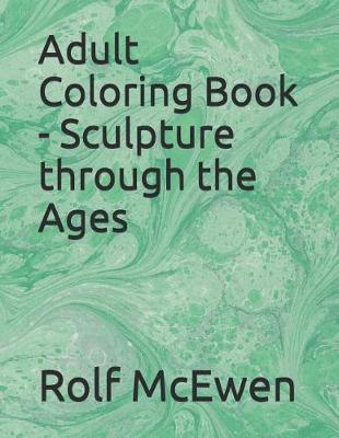 Book cover for Adult Coloring Book - Sculpture Through the Ages