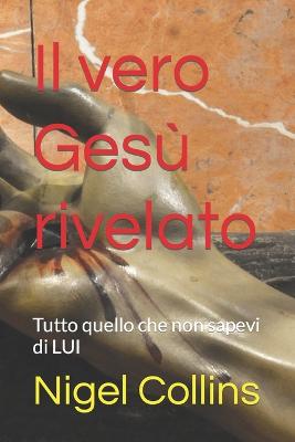 Book cover for Il vero Gesu rivelato