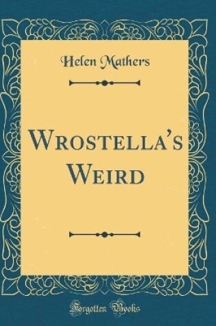 Cover of Wrostella's Weird (Classic Reprint)