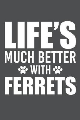 Book cover for Life's Much Better With Ferrets