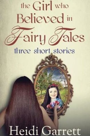 Cover of The Girl who Believed in Fairy Tales