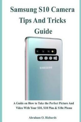 Cover of Samsung S10 Camera Tips and Tricks Guide