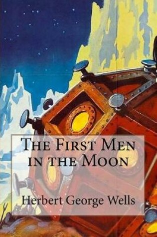 Cover of The First Men in the Moon Herbert George Wells