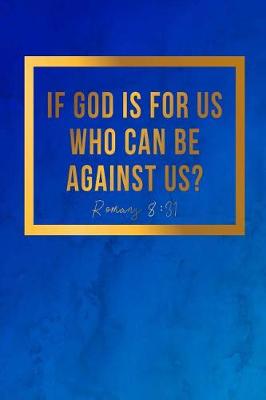 Book cover for If God Is for Us, Who Can Be Against Us?