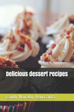 Cover of Delicious dessert recipes