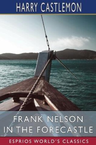 Cover of Frank Nelson in the Forecastle (Esprios Classics)