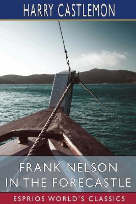 Book cover for Frank Nelson in the Forecastle (Esprios Classics)