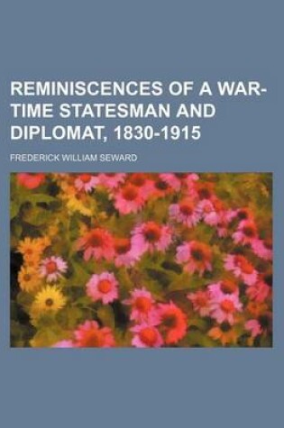 Cover of Reminiscences of a War-Time Statesman and Diplomat, 1830-1915