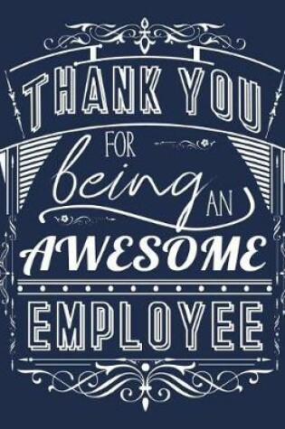 Cover of Thank You For Being An Awesome Employee