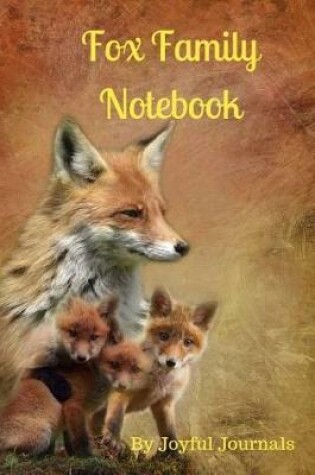 Cover of Fox Family Notebook (Journal Notebook/Diary/Planner)