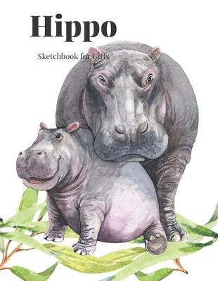 Book cover for Hippo Sketchbook for Girls