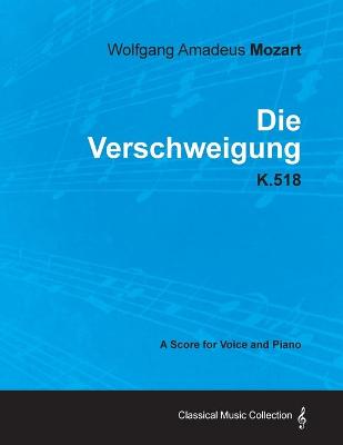 Book cover for Wolfgang Amadeus Mozart - Die Verschweigung - K.518 - A Score for Voice and Piano