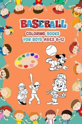 Cover of Baseball Coloring Books For Boys Ages 8-12