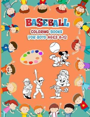 Book cover for Baseball Coloring Books For Boys Ages 8-12