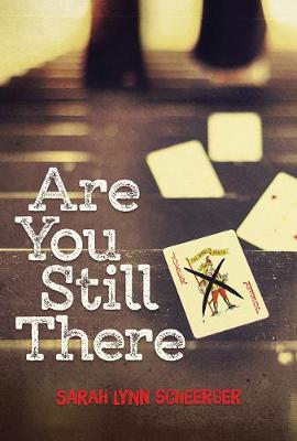 Are You Still There by Sarah Scheerger