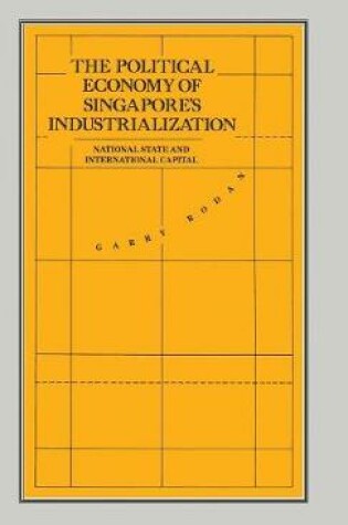 Cover of The Political Economy of Singapore's Industrialization