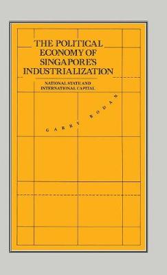 Book cover for The Political Economy of Singapore's Industrialization