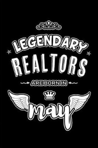 Cover of Legendary Realtors are born in May