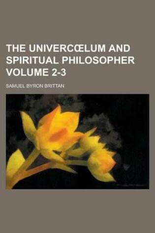 Cover of The Univerc Lum and Spiritual Philosopher Volume 2-3