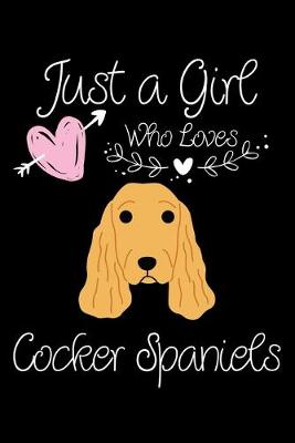 Book cover for Just a Girl Who Loves Cocker Spaniels