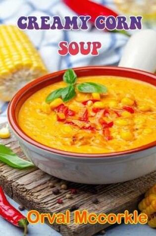 Cover of Creamy Corn Soup