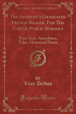 Book cover for The Student's Graduated French Reader, for the Use of Public Schools, Vol. 1