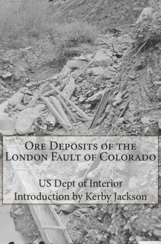 Cover of Ore Deposits of the London Fault of Colorado