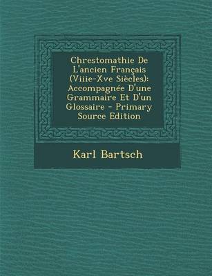 Book cover for Chrestomathie de L'Ancien Francais (Viiie-Xve Siecles)