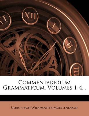 Book cover for Commentariolum Grammaticum, Volumes 1-4...