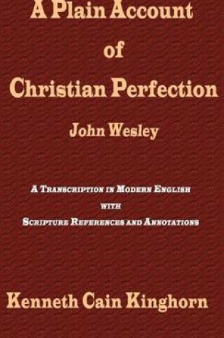 Cover of A Plain Account of Christian Perfection as Believed and Taught by the Reverend Mr. John Wesley