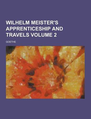 Book cover for Wilhelm Meister's Apprenticeship and Travels Volume 2