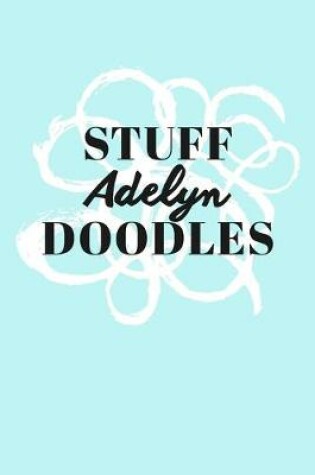 Cover of Stuff Adelyn Doodles