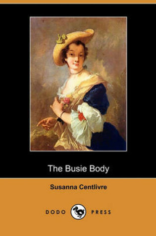 Cover of The Busie Body (Dodo Press)