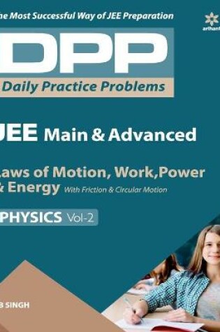 Cover of Daily Practice Problems (Dpp) for Jee Main & Advanced - Laws of Motion, Work Power & Energy Physics 2020