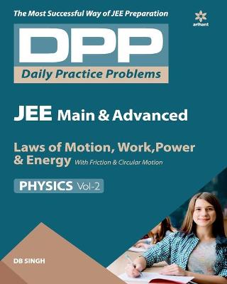 Book cover for Daily Practice Problems (Dpp) for Jee Main & Advanced - Laws of Motion, Work Power & Energy Physics 2020