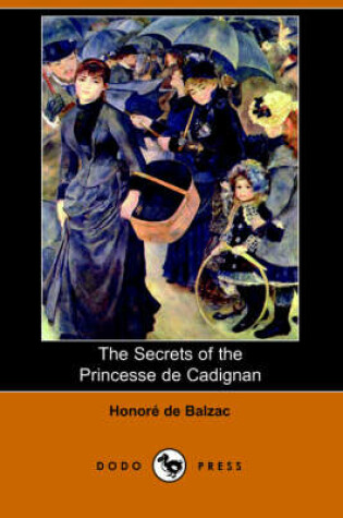 Cover of The Secrets of the Princesse de Cadignan (Dodo Press)