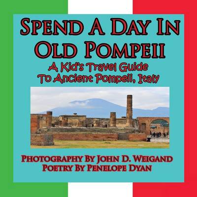 Book cover for Spend A Day In Old Pompeii, A Kid's Travel Guide To Ancient Pompeii, Italy