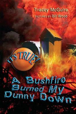 Cover of It's True! A bushfire burned my dunny down (8)