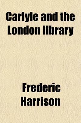 Book cover for Carlyle and the London Library; Account of Its Foundation