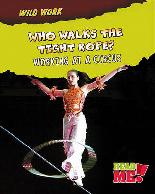 Book cover for Who Walks the Tightrope?: Working at a Circus