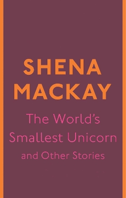 Book cover for The World's Smallest Unicorn and Other Stories