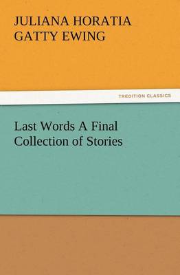 Book cover for Last Words A Final Collection of Stories