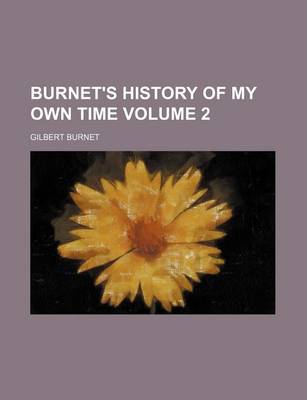 Book cover for Burnet's History of My Own Time Volume 2