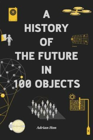 Cover of A History of the Future in 100 Objects