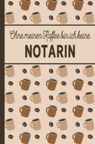 Cover of Ohne meinen Kaffee bin ich keine Notarin