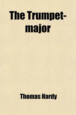 Book cover for The Trumpet-Major; A Novel