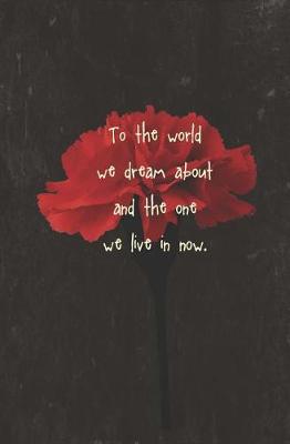 Book cover for To the World We Dream About and the One We Live in Now