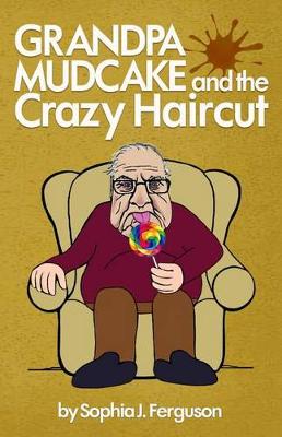 Book cover for Grandpa Mudcake and the Crazy Haircut