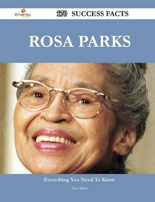 Book cover for Rosa Parks 170 Success Facts - Everything You Need to Know about Rosa Parks