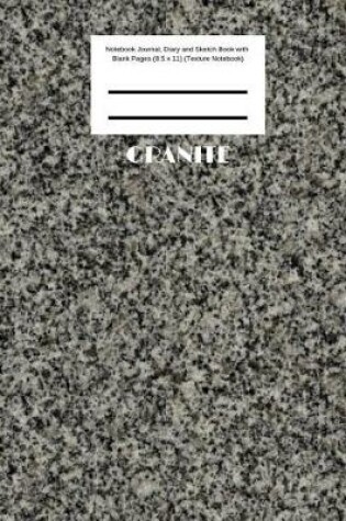 Cover of Granite Notebook Journal, Diary and Sketch Book with Blank Pages (8.5 x 11) (Texture Notebook)